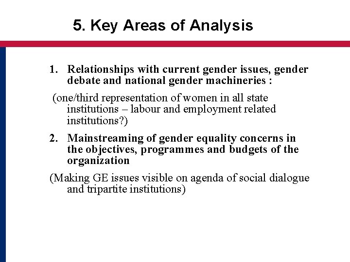5. Key Areas of Analysis 1. Relationships with current gender issues, gender debate and
