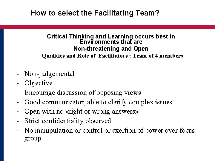  How to select the Facilitating Team? Critical Thinking and Learning occurs best in