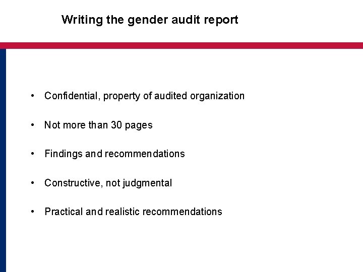 Writing the gender audit report • Confidential, property of audited organization • Not more
