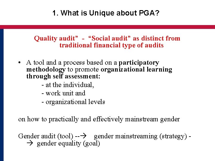  1. What is Unique about PGA? Quality audit” - “Social audit” as distinct