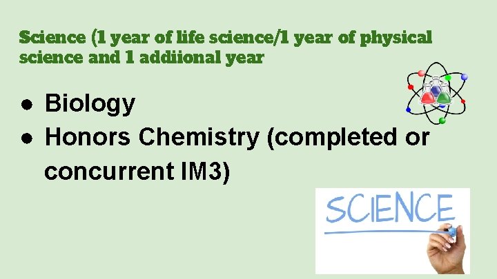 Science (1 year of life science/1 year of physical science and 1 addiional year