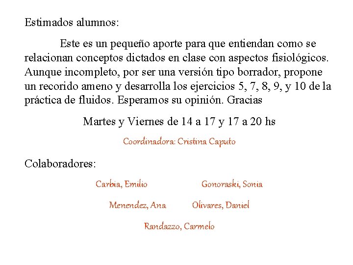 Estimados alumnos: Este es un pequeño aporte para que entiendan como se relacionan conceptos