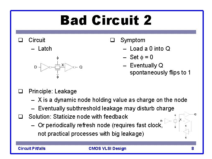 Bad Circuit 2 q Circuit – Latch q Symptom – Load a 0 into