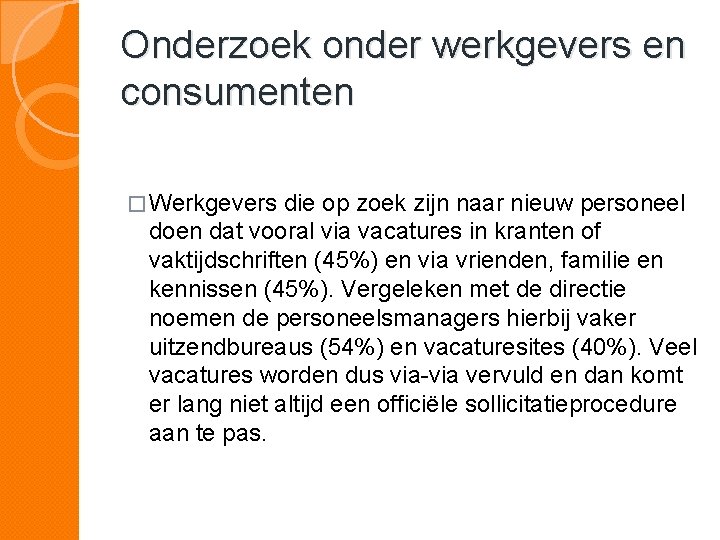 Onderzoek onder werkgevers en consumenten � Werkgevers die op zoek zijn naar nieuw personeel