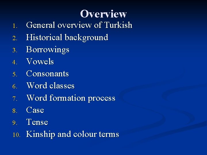Overview 1. 2. 3. 4. 5. 6. 7. 8. 9. 10. General overview of Overview 1. 2. 3. 4. 5. 6. 7. 8. 9. 10. General overview of