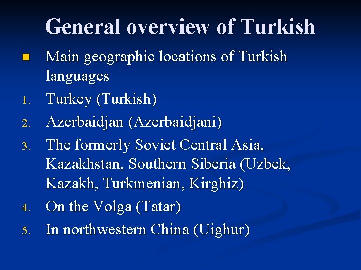 General overview of Turkish n 1. 2. 3. 4. 5. Main geographic locations of