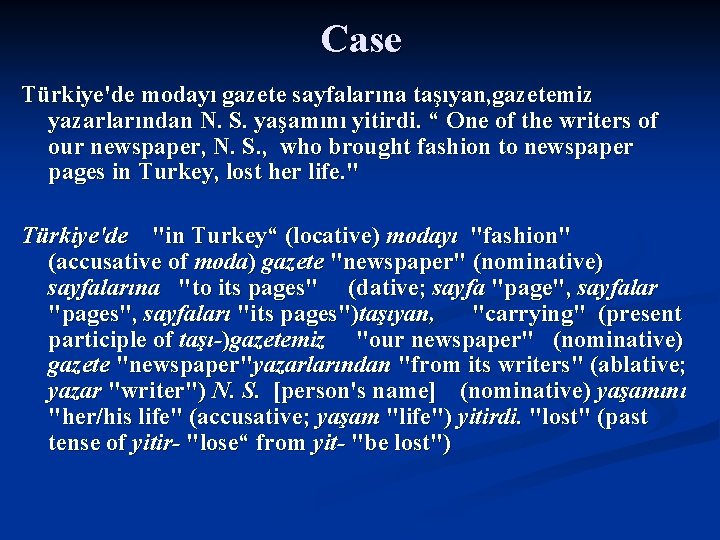 Case Türkiye'de modayı gazete sayfalarına taşıyan, gazetemiz yazarlarından N. S. yaşamını yitirdi. “ One