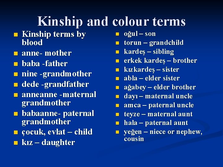 Kinship and colour terms n n n n n Kinship terms by blood anne-
