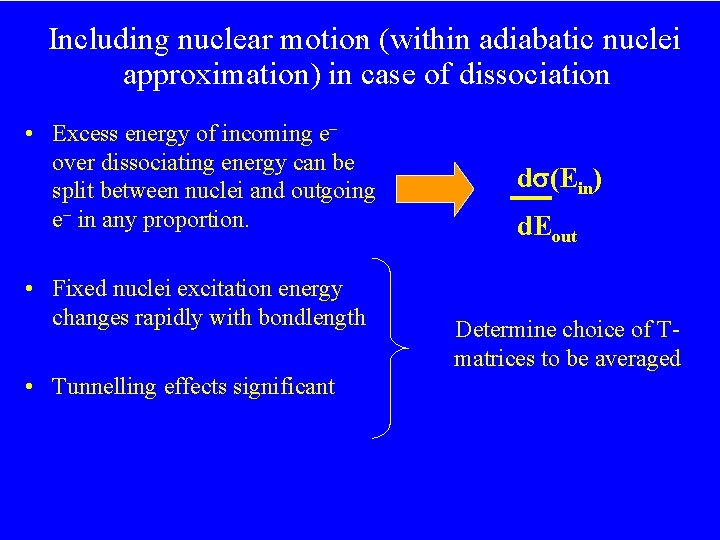 Including nuclear motion` (within adiabatic nuclei approximation) in case of dissociation • Excess energy Including nuclear motion` (within adiabatic nuclei approximation) in case of dissociation • Excess energy