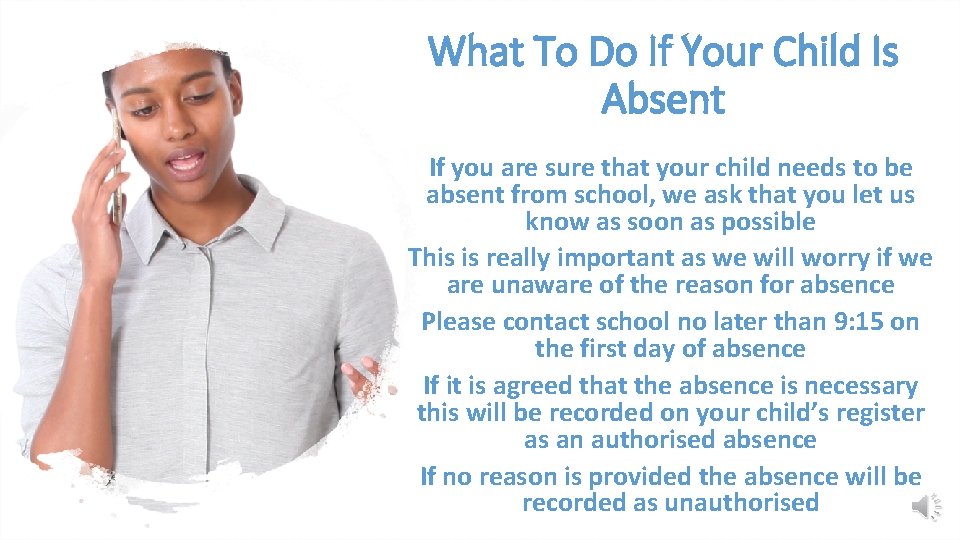 What To Do If Your Child Is Absent If you are sure that your