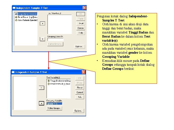 Pengisian kotak dialog Independent. Samples T Test • Oleh karena di sini akan diuji
