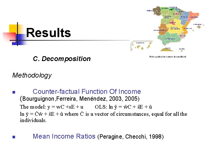 Results C. Decomposition Methodology n Counter-factual Function Of Income (Bourguignon, Ferreira, Menéndez, 2003, 2005)