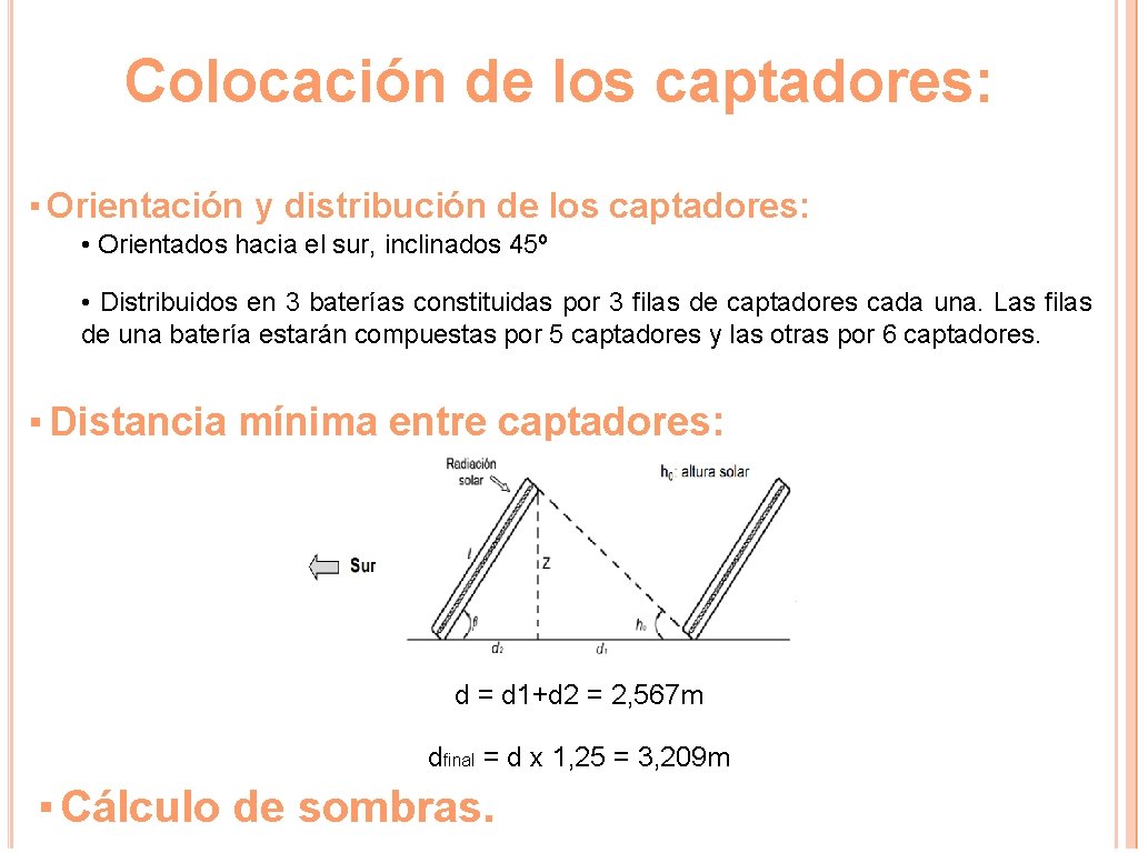 Colocación de los captadores: ▪ Orientación y distribución de los captadores: • Orientados hacia