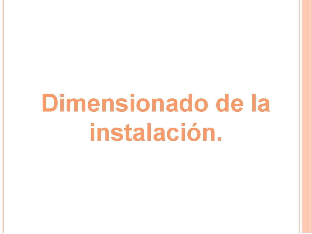 Dimensionado de la instalación. 