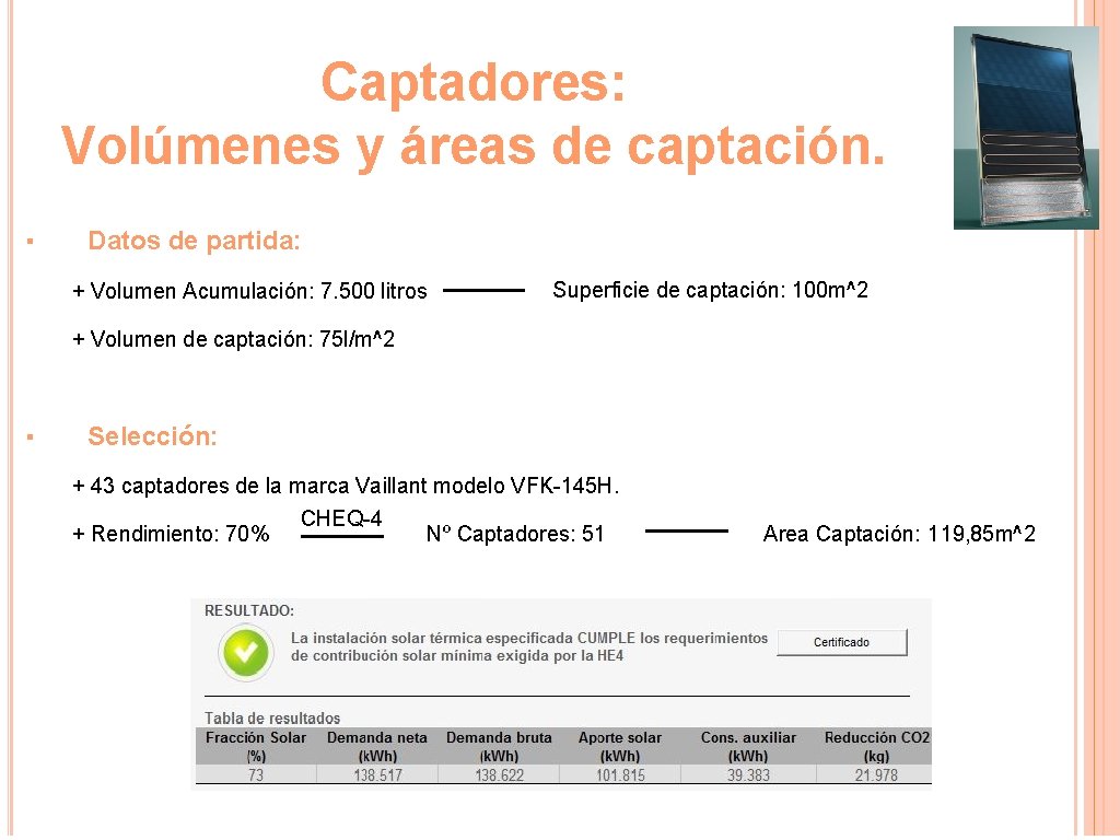 Captadores: Volúmenes y áreas de captación. ▪ Datos de partida: + Volumen Acumulación: 7.