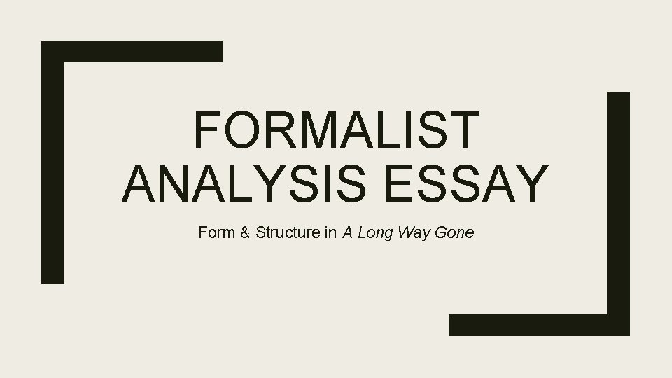 FORMALIST ANALYSIS ESSAY Form & Structure in A Long Way Gone 