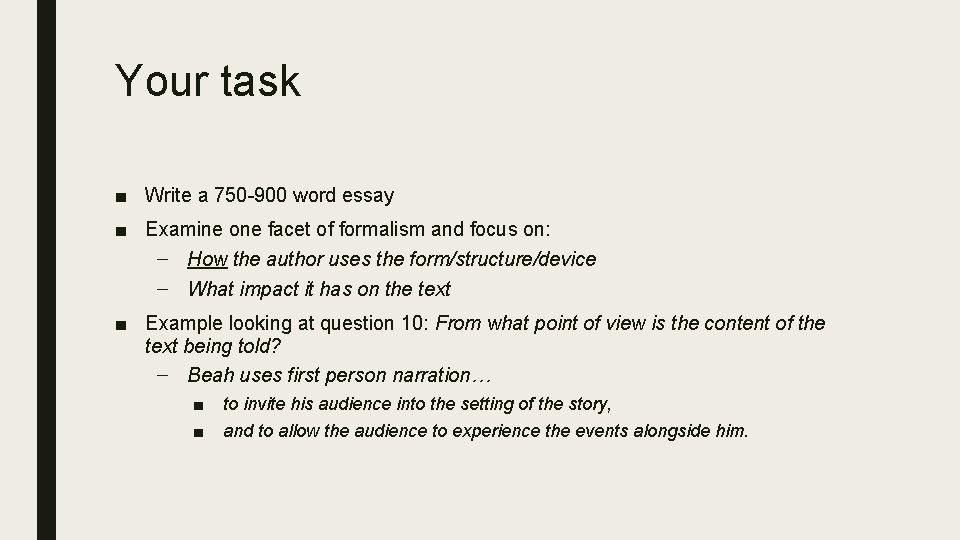 Your task ■ Write a 750 -900 word essay ■ Examine one facet of