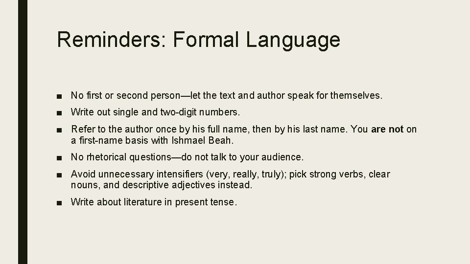 Reminders: Formal Language ■ No first or second person—let the text and author speak