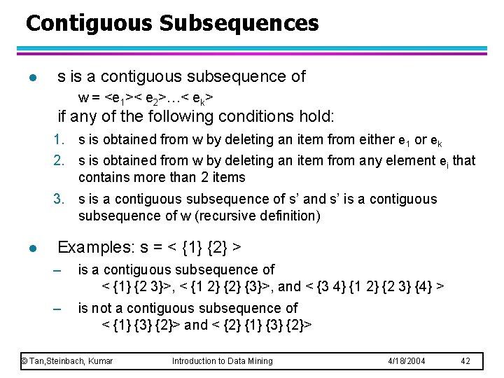 Contiguous Subsequences l s is a contiguous subsequence of w = <e 1>< e