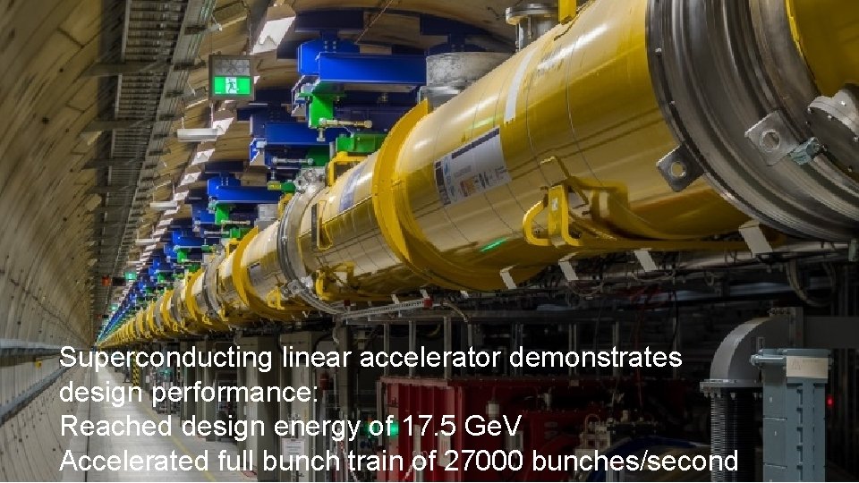 European XFEL Winni Decking, DESY - 28. 06. 2019 Superconducting linear accelerator demonstrates design
