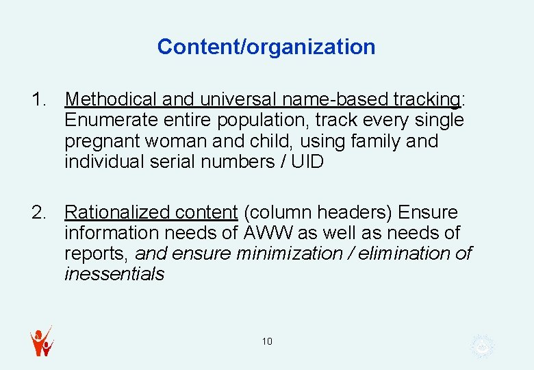 Content/organization 1. Methodical and universal name-based tracking: Enumerate entire population, track every single pregnant