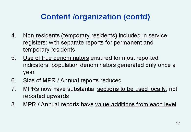 Content /organization (contd) 4. 5. 6. 7. 8. Non-residents (temporary residents) included in service