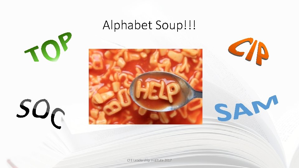 Alphabet Soup!!! CTE Leadership Institute 2017 