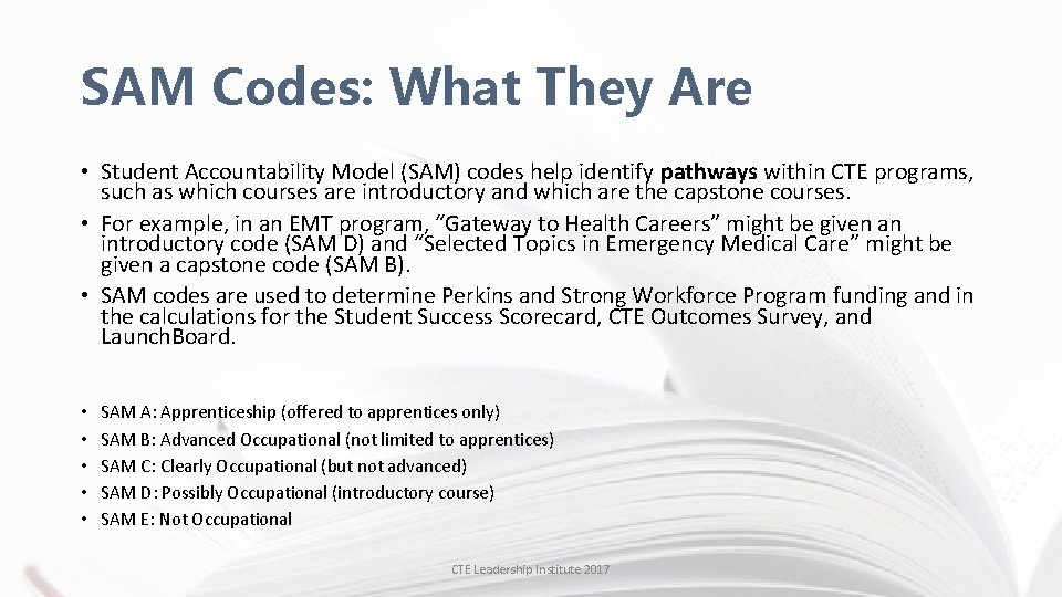 SAM Codes: What They Are • Student Accountability Model (SAM) codes help identify pathways
