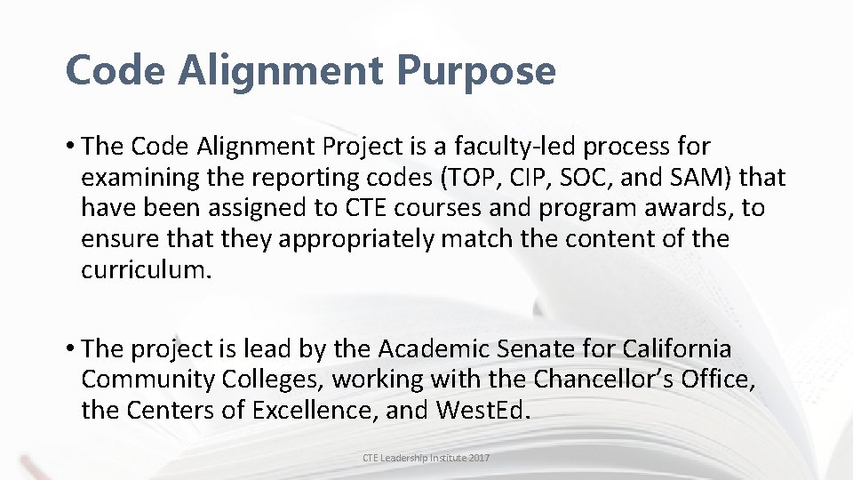 Code Alignment Purpose • The Code Alignment Project is a faculty-led process for examining