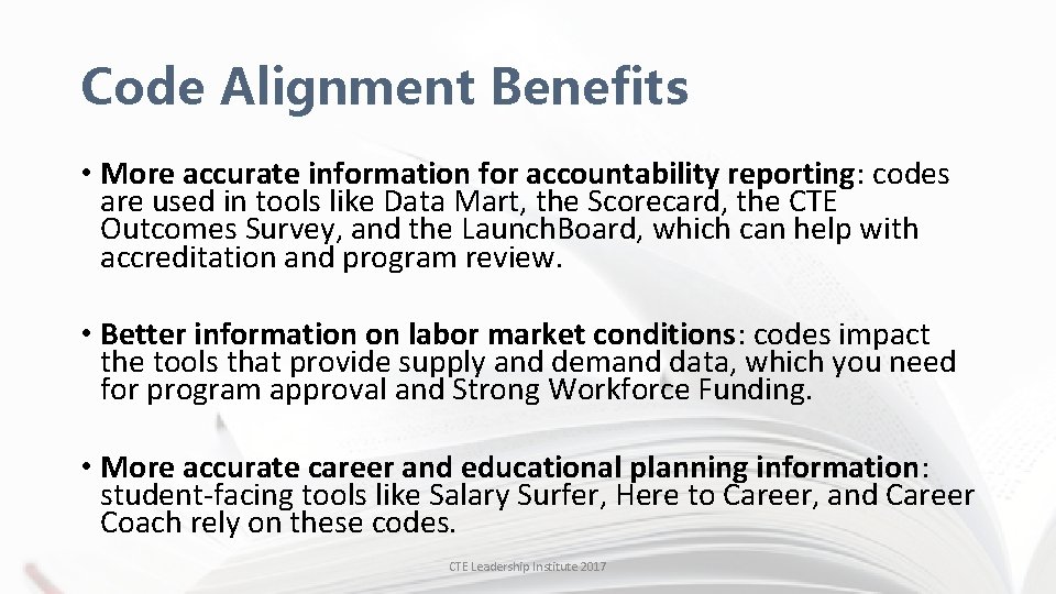 Code Alignment Benefits • More accurate information for accountability reporting: codes are used in