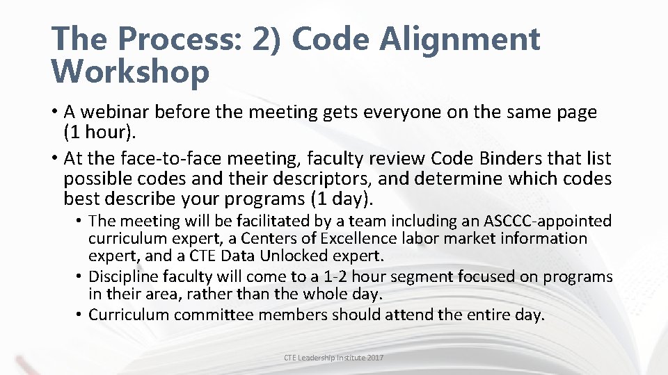 The Process: 2) Code Alignment Workshop • A webinar before the meeting gets everyone