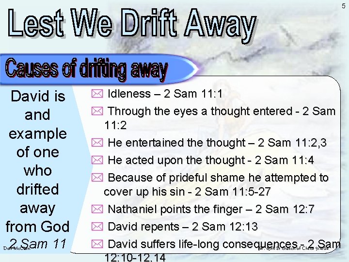 5 David is and example of one who drifted away from God 2 Sam