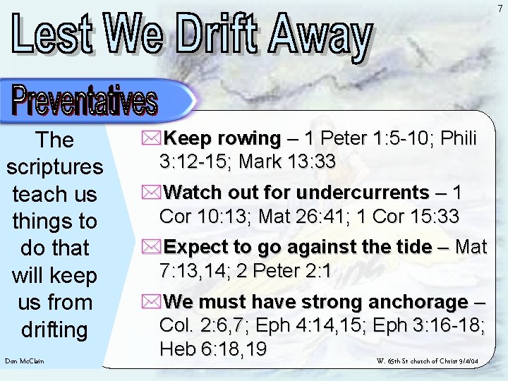 7 The scriptures teach us things to do that will keep us from drifting