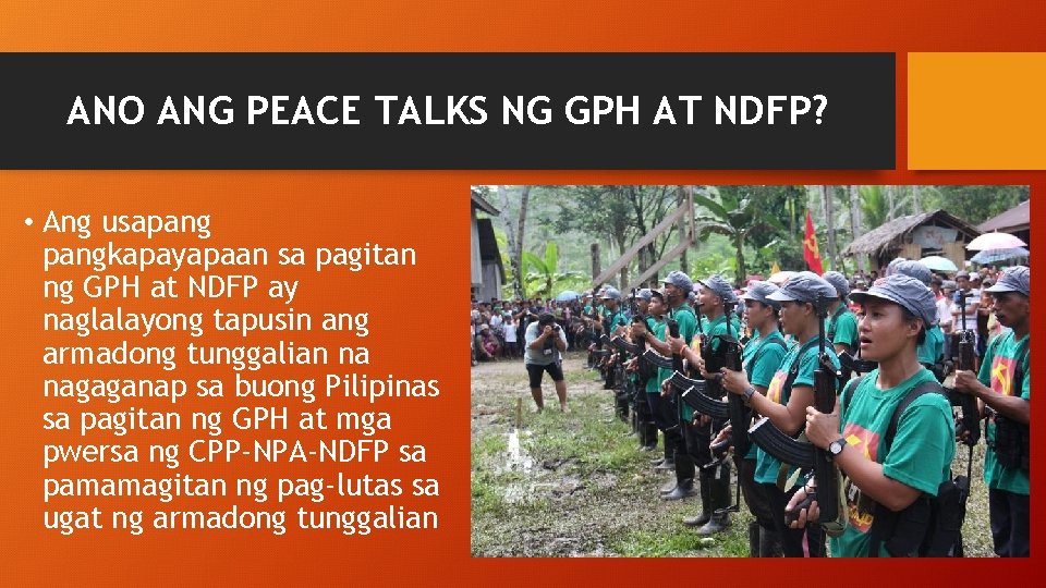 ANO ANG PEACE TALKS NG GPH AT NDFP? • Ang usapangkapayapaan sa pagitan ng