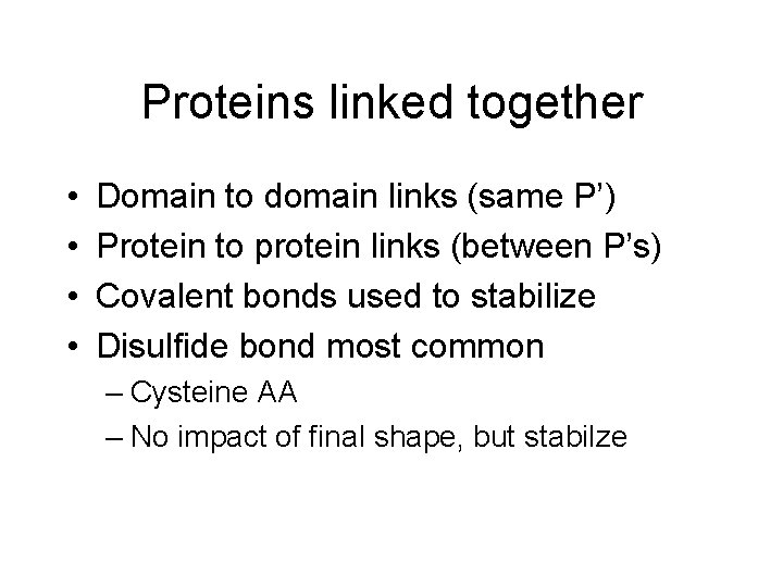 Proteins linked together • • Domain to domain links (same P’) Protein to protein Proteins linked together • • Domain to domain links (same P’) Protein to protein