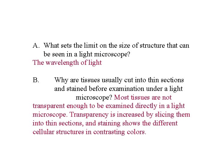 A. What sets the limit on the size of structure that can be seen A. What sets the limit on the size of structure that can be seen