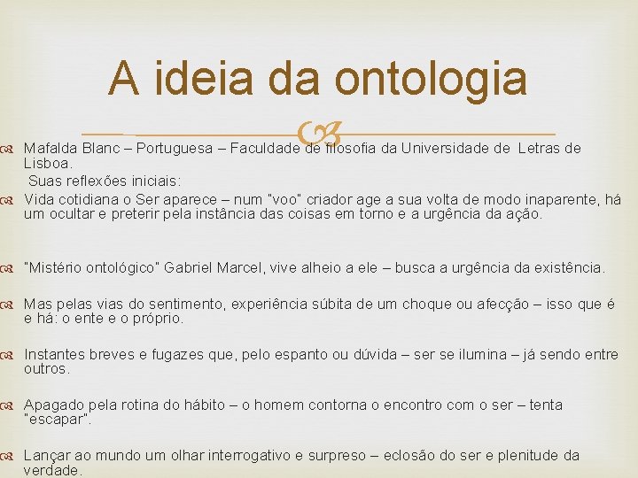 A ideia da ontologia Mafalda Blanc – Portuguesa – Faculdade de filosofia da Universidade