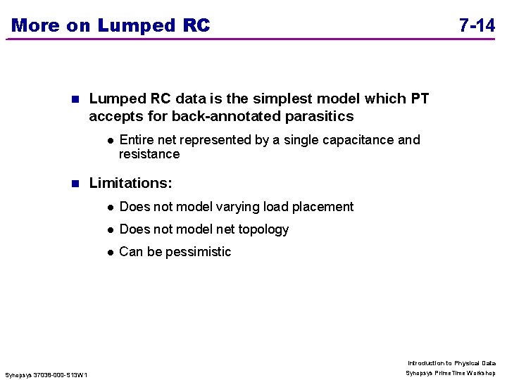 More on Lumped RC data is the simplest model which PT accepts for back-annotated