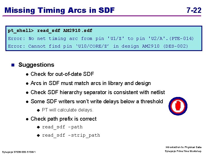 Missing Timing Arcs in SDF 7 -22 pt_shell> read_sdf AM 2910. sdf Error: No