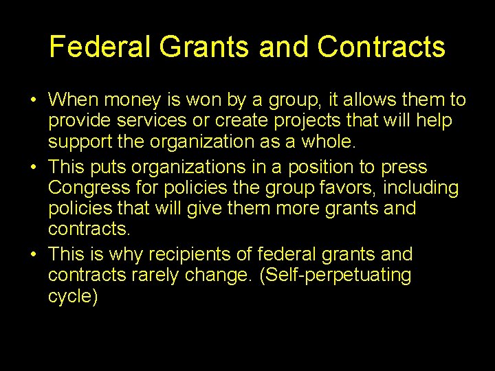 Federal Grants and Contracts • When money is won by a group, it allows