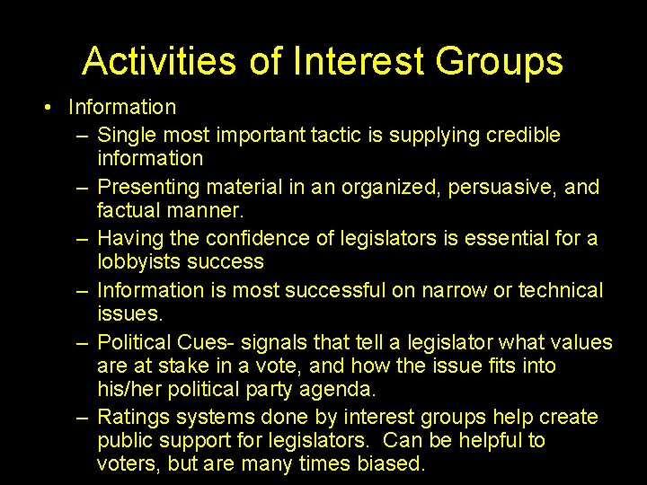 Activities of Interest Groups • Information – Single most important tactic is supplying credible