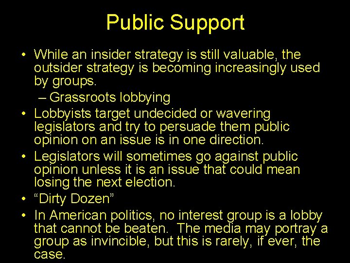 Public Support • While an insider strategy is still valuable, the outsider strategy is