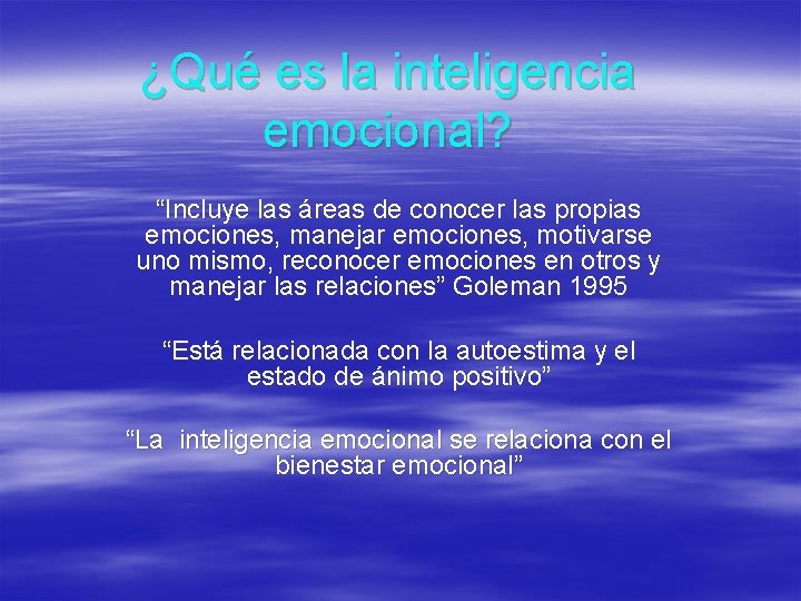 ¿Qué es la inteligencia emocional? “Incluye las áreas de conocer las propias emociones, manejar