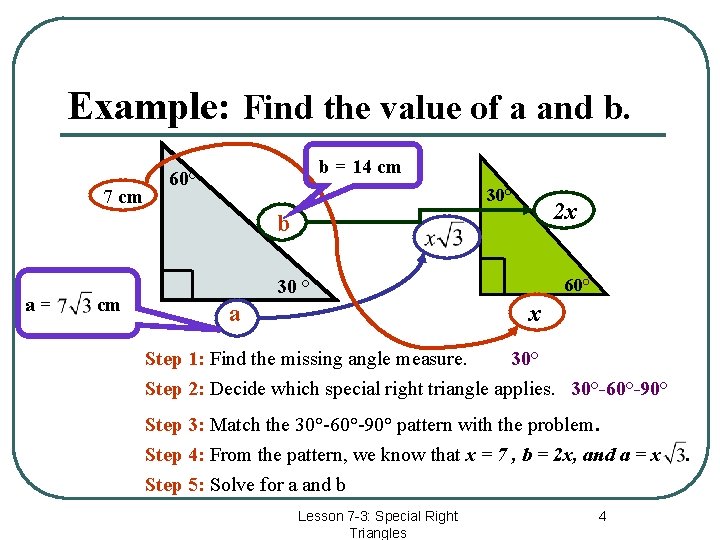 Example: Find the value of a and b. 7 cm b = 14 cm