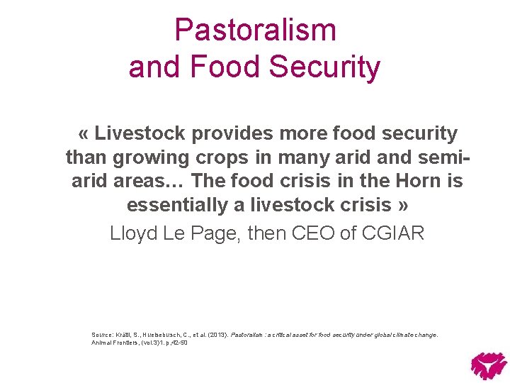 Pastoralism and Food Security « Livestock provides more food security than growing crops in