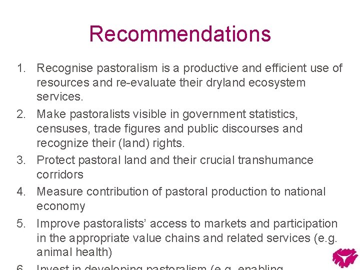 Recommendations 1. Recognise pastoralism is a productive and efficient use of resources and re-evaluate