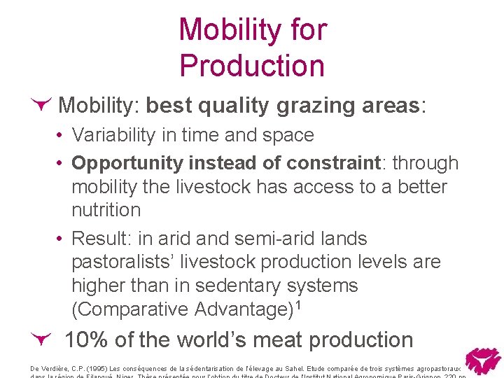 Mobility for Production Mobility: best quality grazing areas: • Variability in time and space