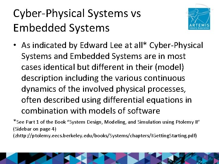 Cyber-Physical Systems vs Embedded Systems • As indicated by Edward Lee at all* Cyber-Physical