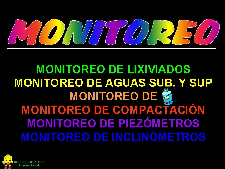 MONITOREO DE LIXIVIADOS MONITOREO DE AGUAS SUB. Y SUP MONITOREO DE COMPACTACIÓN MONITOREO DE