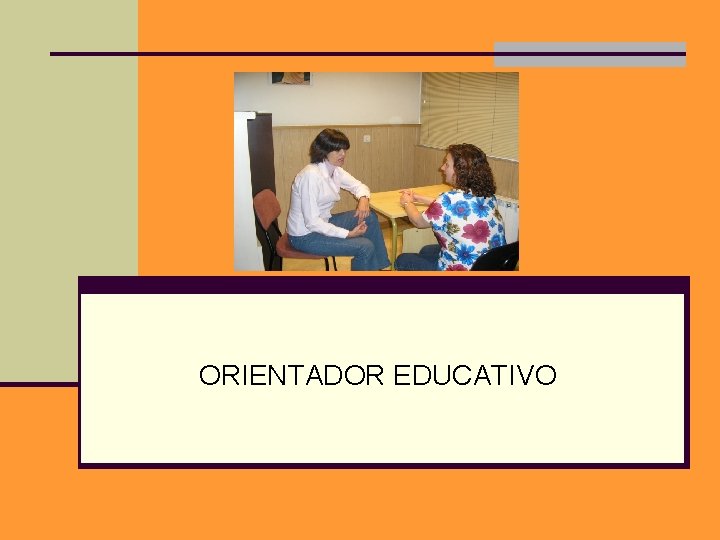 ORIENTADOR EDUCATIVO 